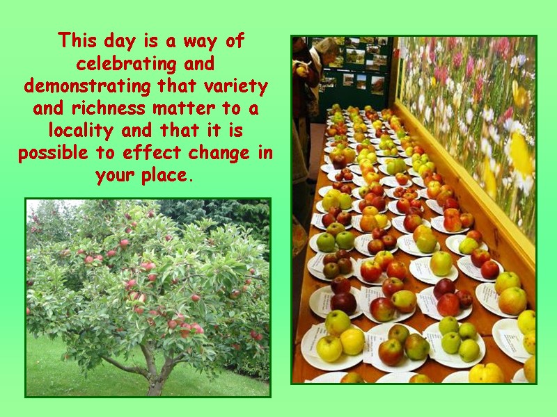 This day is a way of celebrating and demonstrating that variety and richness matter